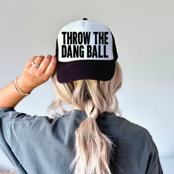 Throw the Dang Ball Hat